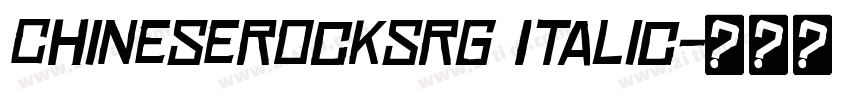 ChineseRocksRg Italic字体转换